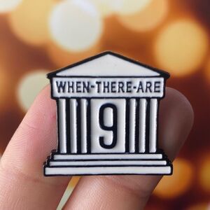 Supreme Court 9 Enamel Pin/ Brooch